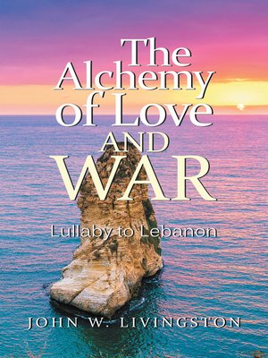 cover image of The Alchemy of Love and War